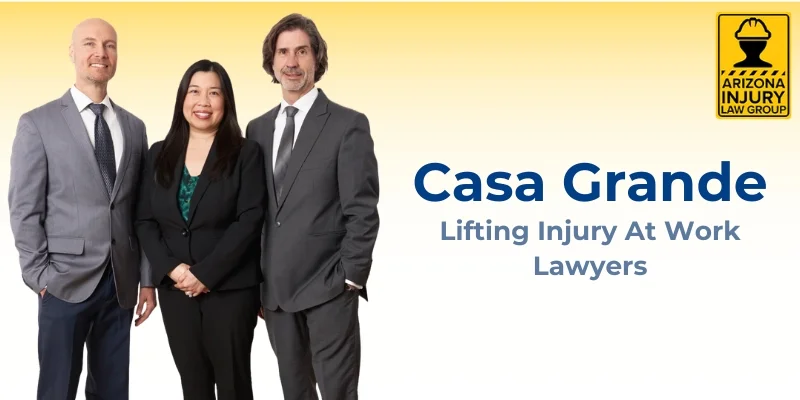 casa grande lifting injury at work lawyers